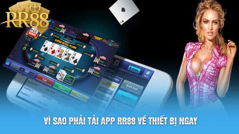 Vì sao phải tải app RR88 về thiết bị ngay