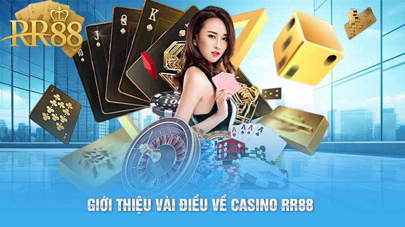 Giới Thiệu Vài Điều Về Casino RR88