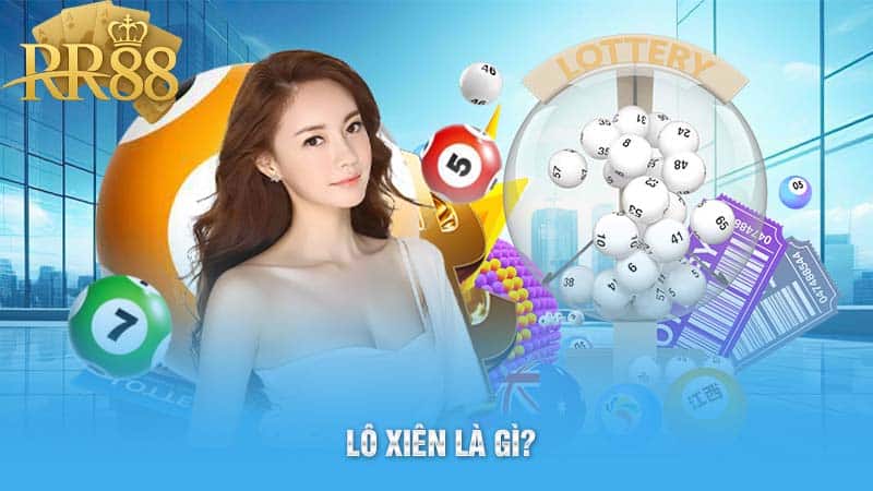 Lô Xiên Là Gì?